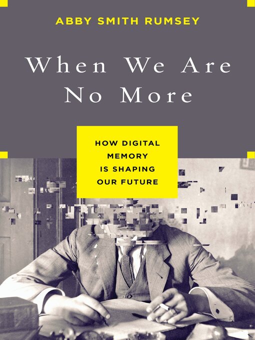 Title details for When We Are No More by Abby Smith Rumsey - Available